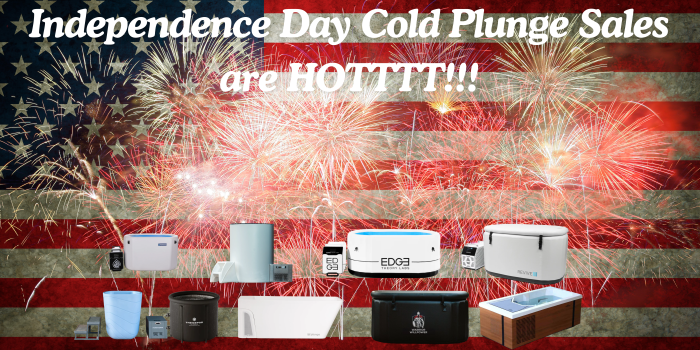 Independence Day Cold Plunge Sales are HOTTTT!!!